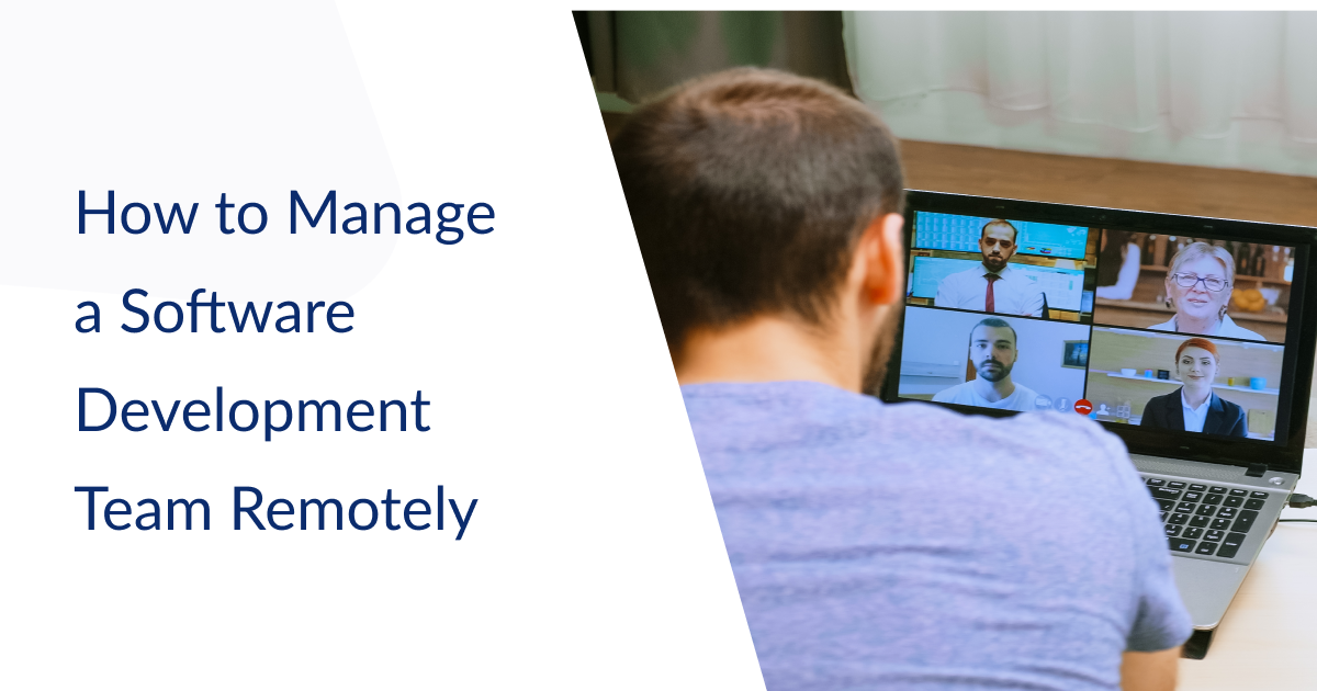 How to Manage a Remote Software Development Team